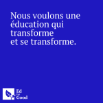 Nous voulons une éducation qui transforme et se transforme